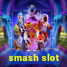 smash slot